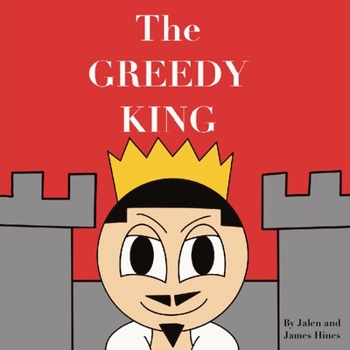 The Greedy King