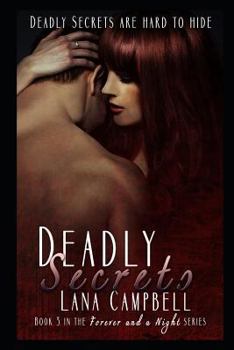 Deadly Secrets - Book #3 of the Forever and a Night