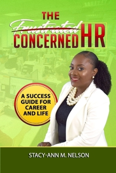 Paperback The Frustrated Concerned HR: A Success Guide for Career and Life Book