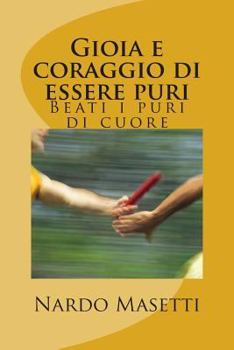 Paperback Gioia e coraggio di essere puri [Italian] Book