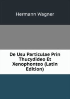 Hardcover De Usu Particulae Prin Thucydideo Et Xe [Russian] Book