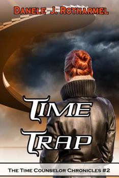 Time Trap - Book #2 of the Time Counselor Chronicles