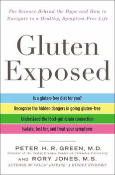 Hardcover Gluten Exposed: The Science Behind the Hype and How to Navigate to a Healthy, Symptom-Free Life Book