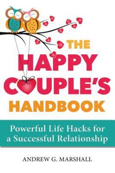 Paperback The Happy Couple's Handbook: Powerful Life Hacks for a Successful Relationship Book