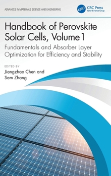 Hardcover Handbook of Perovskite Solar Cells, Volume 1: Fundamentals and Absorber Layer Optimization for Efficiency and Stability Book