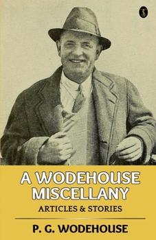 Paperback A Wodehouse Miscellany: Articles & Stories Book