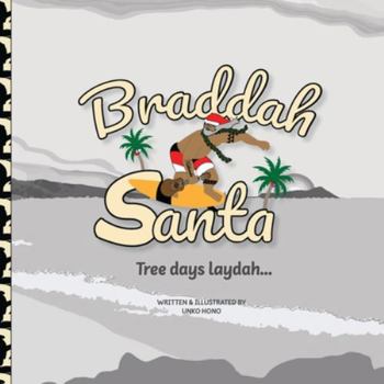 Paperback Braddah Santa: Tree days laydah Book