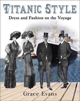 Paperback Titanic Style: Dress and Fashion on the Voyage Book