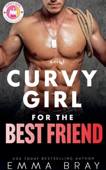 Curvy Girl for the Best Friend (Curvy Girl Romance Shorts)