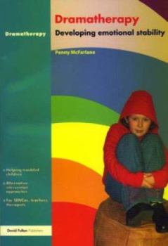 Paperback Dramatherapy: Raising Children's Self-Esteem and Developing Emotional Stability Book