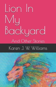 Paperback Lion In My Backyard: And Other Stories Book