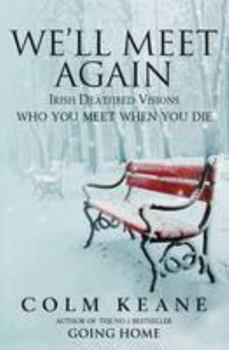 Paperback We'll Meet Again: Irish Deathbed Visions - Who You Meet When You Die Book