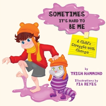 Paperback Sometimes it's Hard to be Me: A Child's Struggle with Change Book