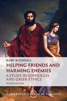 Paperback Helping Friends and Harming Enemies: A Study in Sophocles and Greek Ethics Book