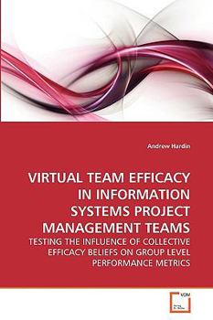 Paperback Virtual Team Efficacy in Information Systems Project Management Teams Book