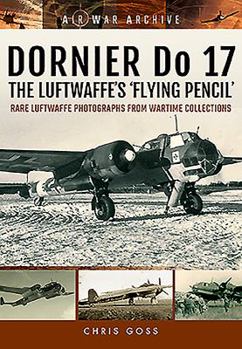 Paperback Dornier Do 17 - The Luftwaffe's 'Flying Pencil' Book