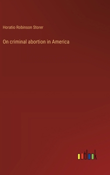 Hardcover On criminal abortion in America Book