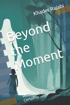Paperback Beyond the Moment: Reflections Beyond Certainty Book