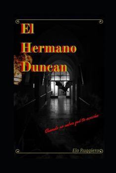 Paperback El Hermano Duncan: Cuando No Sabes Qué Te Acecha... [Spanish] Book