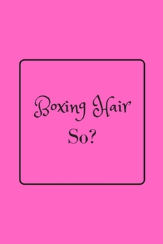 Paperback Boxing Hair So?: Funny Gag Notebook to Write In Book