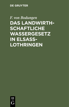Hardcover Das Landwirthschaftliche Wassergesetz in Elsass-Lothringen [German] Book