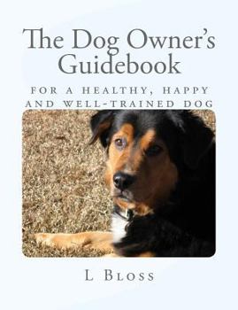 Paperback The Dog Owner's Guidebook: Reward-based training for your problem dog Book