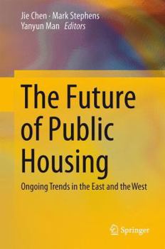 Hardcover The Future of Public Housing: Ongoing Trends in the East and the West Book