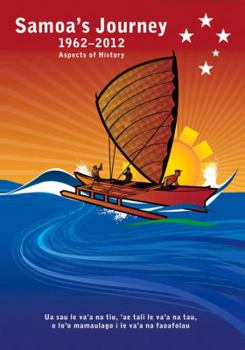 Paperback Samoa's Journey 1962-2012: Aspects of History Book