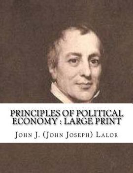 Principles of Political Economy : Large Print