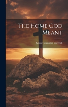Hardcover The Home God Meant Book
