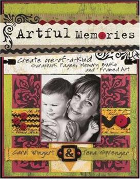 Paperback Artful Memories: Create One-Of-A-Kind Scapbook Pages, Memory Books and Framed Art Book