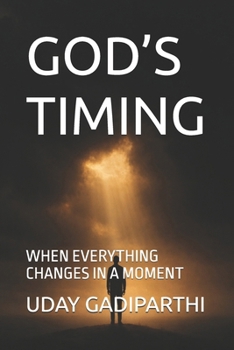 Paperback God's Timing: WHEN EVERYTHING CHANGES IN A MOMENT Self Help Books Motivational Books Life lesson Books Personal Development Books Book