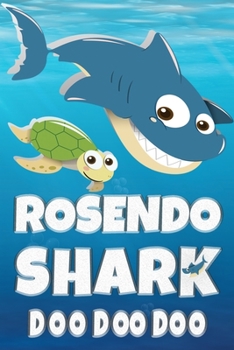 Paperback Rosendo: Rosendo Shark Doo Doo Doo Notebook Journal For Drawing or Sketching Writing Taking Notes, Custom Gift With The Boys Na Book