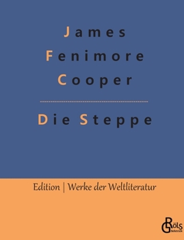 Paperback Die Steppe: Ein Lederstrumpf-Roman [German] Book