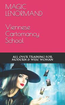 Paperback Magic Lenormand - an allover Training for modern and wise Women: The Viennese School of Cartomancy Book