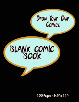 Paperback Blank Comic Book: Draw Your Own Comics - 100 Pages 8.5" x 11" Book