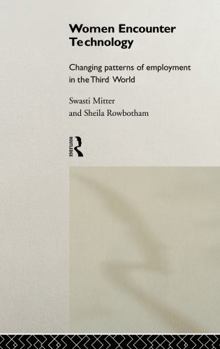 Hardcover Women Encounter Technology: Changing Patterns of Employment in the Third World Book