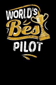 World's Best Pilot: Small notebook for pilots with 100 pages of lined paper