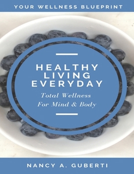 Paperback Healthy Living Every Day: Total Wellness For Mind & Body Book