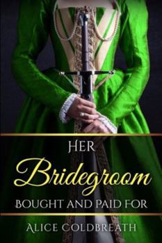 Her Bridegroom, Bought and Paid For - Book #4 of the Brides of Karadok