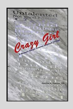 Paperback Crazy Girl: A Memoir About Trauma Inspired Change - Large Print Book
