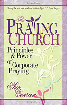 Paperback The Praying Church: Principles and Power of Corporate Praying Book
