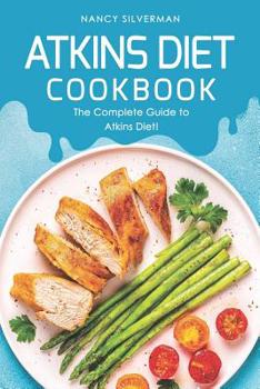 Paperback Atkins Diet Cookbook: The Complete Guide to Atkins Diet! Book