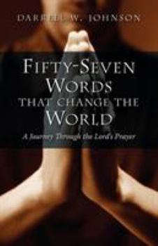 Paperback Fifty-Seven Words that Change the World: A Journey through the Lord's Prayer Book