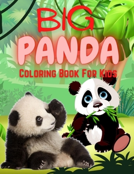 Paperback Big Panda Coloring Book For Kids: Stress Relief & Relaxation for Kids - Cute & Beautiful Bear - Positive Animal - Perfect Birthday Present for Boy and Book