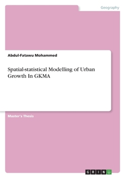 Paperback Spatial-statistical Modelling of Urban Growth In GKMA Book