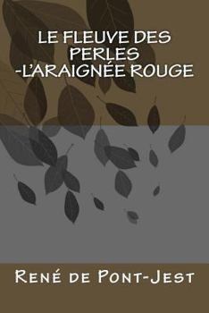 Paperback Le fleuve des perles-L'araignee rouge [French] Book