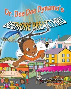 Dr. Dee Dee Dynamo's Beemore Breakthru - Book  of the Dr. Dee Dee Dynamo