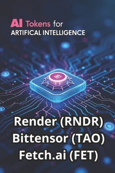 Tokens for Artificial Intelligence: How Render (RNDR), Bittensor (TAO), and Fetch.ai (FET) are shaping the economy of the future