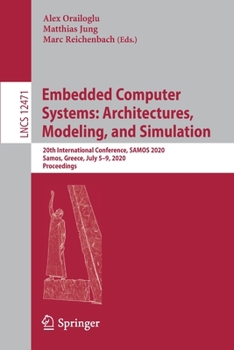 Paperback Embedded Computer Systems: Architectures, Modeling, and Simulation: 20th International Conference, Samos 2020, Samos, Greece, July 5-9, 2020, Proceedi Book